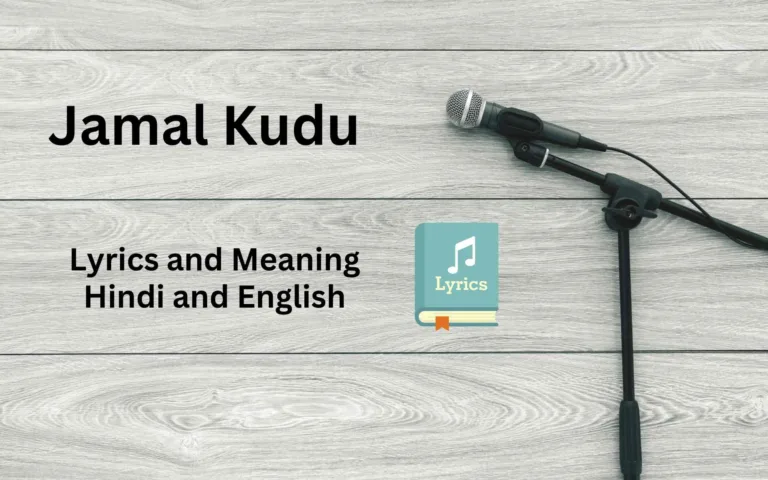 Jamal Kudu with Meaning, Lyrics, Hindi and English
