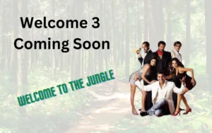 Welcome 3 Coming Soon, Welcome to the Jungle