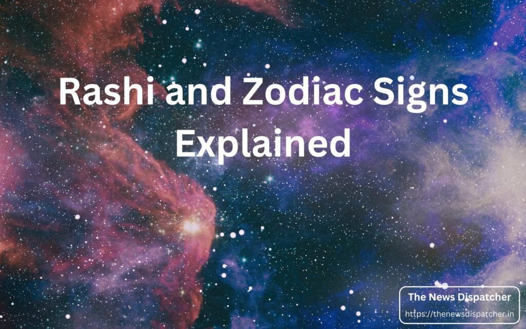 Rashi and Zodiac Signs in Astrology Similarities, Differences